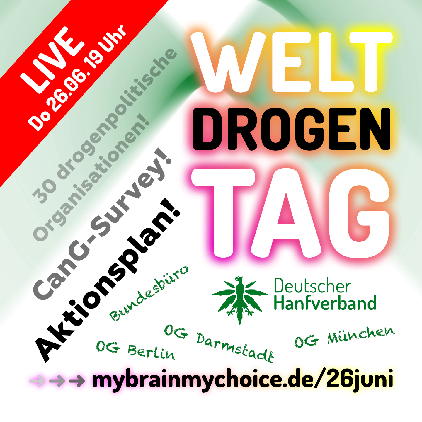 Weltdrogentag mit dem DHV Bundesbüro und den ehrenamtlichen Ortsgruppen Berlin, Darmstadt und München am Donnerstag 26.06.2025 ab 19 Uhr live unter https://mybrainmychoice.de/26juni – 30 drogenpolitische Organisationen, CanG-Survey, Aktionsplan!